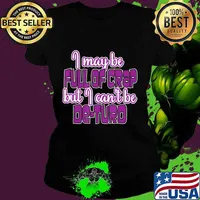 I May Be Full Of Crap But I Can't Be De-Turd Shirt Ladies tee