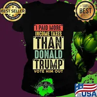 I Paid More Income Taxes Than Donald Trump vote him out T-Shirt Ladies tee