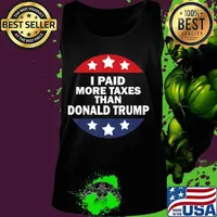 I Paid More Taxes Than Donald Trump T-Shirt Tank top