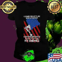 I Stand For My Flag Beside My Brothers In Front Of My Loved Ones And On The Necks Of My Enemies Shirt Ladies tee