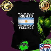 It’s the bill of rights not the bill of feeling Grunge Argentina flag s Ladies tee