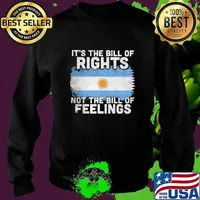 It’s the bill of rights not the bill of feeling Grunge Argentina flag s Sweater