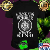 Lion a black king was born in october be the i in kind shirt