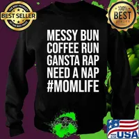 Mom Life Messy Bun Need a Nap Mom Womens Shirt Sweater