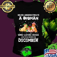Never underestimate a woman who loves dogs and was born in december christmas s Ladies tee