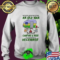 Never underestimate an old man who loves camping and beer and was born in december s Sweater