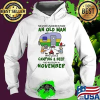 Never underestimate an old man who loves camping and beer and was born in november s Hoodie