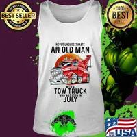 Never Underestimate An Old Man With A Tow Truck Who Was Born In July Shirt Tank top