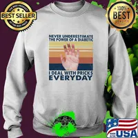 Never underestimate the power of a diabetic I deal with pricks everyday vintage retro s Sweater
