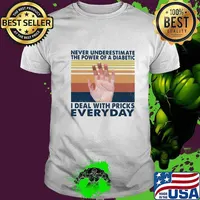 Never underestimate the power of a diabetic I deal with pricks everyday vintage retro shirt