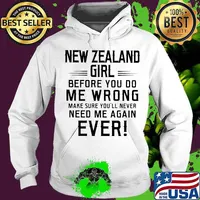 New zealand girl before you do me wrong make sure you'll never need me again ever s Hoodie