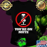 Official You're On Mute 2020 Shirt Ladies tee