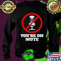 Official You're On Mute 2020 Shirt Sweater