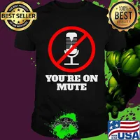 Official You're On Mute 2020 Shirt