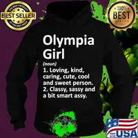 Olympia girl loving kind caring cute cool and sweet person classy sassy and a bit smart assy s Hoodie