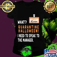 Quarantine Halloween 2020 I Need To Speak To The Manager T-Shirt Ladies tee
