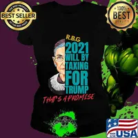 Rbg 2021 will be taxing for trump quote election s Ladies tee