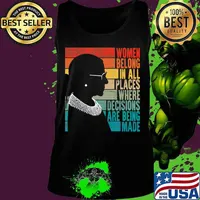 RBG Women Belong...Where Decisions Are Being Made T-Shirt Tank top