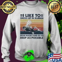 Scuba diving i like to dress up in rubber wear masks and go as deep as possible vintage retro s Sweater