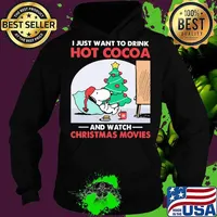 Snoopy i just want to drink hot cocoa and watch christmas movies s Hoodie