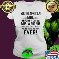South african girl before you do me wrong make sure you'll never need me again ever s Ladies tee