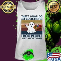 That's what i do i crochet i boo people and i know things ghost halloween vintage s Tank top