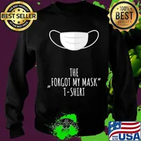 The Forgot My Mask T-Shirt Sweater