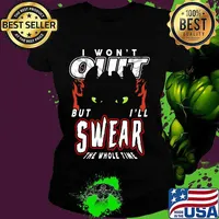 Toothless i won't quit but i'll swear the whole time s Ladies tee