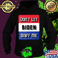 Trump 2020 Anti Biden Flag Dont Let Biden Sniff Me Patriotic T-Shirt Hoodie