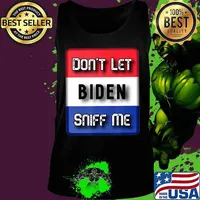Trump 2020 Anti Biden Flag Dont Let Biden Sniff Me Patriotic T-Shirt Tank top