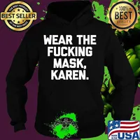 Wear The Fucking Mask Karen Shirt Hoodie
