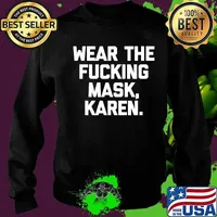 Wear The Fucking Mask Karen Shirt Sweater