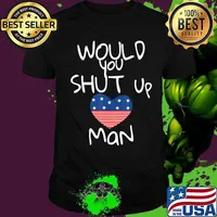 Would you shut up man joe biden presidential debate 2020 heart shirt