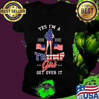 Yes i'm a trump girl get over it women american flag election s Ladies tee