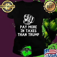 You Pay More In Taxes Than Trump Tax Fraud Trump Is Broke T-Shirt Ladies tee