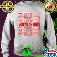 You're on mute funny presidential debate trump quote pun s Sweater