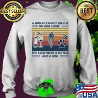 A Woman Cannot Survive On Wine Alone She Also Needs A Bicycle And A Dog Vintage Shirt Sweater
