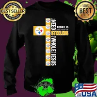 All I need today is a little bit of steelers and a whole lot of jesus s Sweater