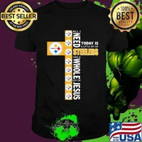 All I need today is a little bit of steelers and a whole lot of jesus shirt