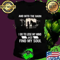 And into the barn i go to lose my mind and find my soul horse s Ladies tee