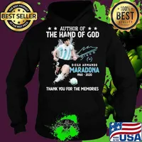 Author Of The Hand Of God Diego Maradona 1960 2020 Thank You For The Memorie Signuature Shirt Hoodie