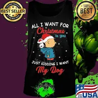 Charlie brown and snoopy all i want for christmas is you just kidding i want my dog s Tank top