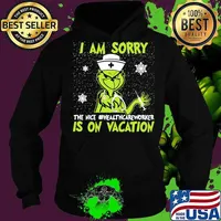 Christmas nurse grinch i am sorry the nice medical assistanhealthcareworker is on vacation snow s Hoodie