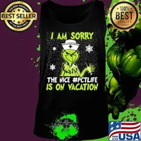 Christmas nurse grinch i am sorry the nice nurse pct life is on vacation snow s Tank top