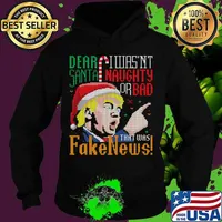 Dear Santa I Wasn’t Naughty Or Bad Fake News President Donald Trump Christmas Shirt Hoodie