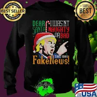 Dear Santa I Wasn’t Naughty Or Bad Fake News President Donald Trump Christmas Shirt Sweater
