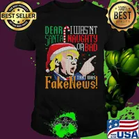 Dear Santa I Wasn’t Naughty Or Bad Fake News President Donald Trump Christmas Shirt