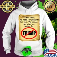 Dear Santa No Need For Present This Year We Already Got What We Wished For Anti Trump Christmas Goodbye Santa Note Election 2020 Shirt Hoodie