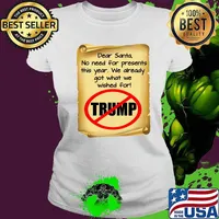 Dear Santa No Need For Present This Year We Already Got What We Wished For Anti Trump Christmas Goodbye Santa Note Election 2020 Shirt Ladies tee