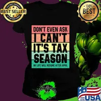 Don't Even Ask I Can't It's Tax Season My Life Will Resume After April Vintage Retro Shirt Ladies tee